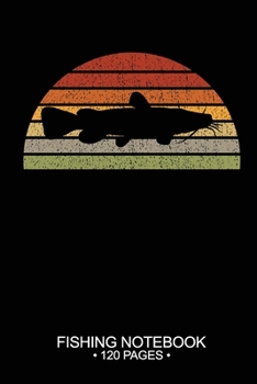 Fishing Notebook 120 Pages: 6"x 9'' Blank Paper Sheets Paperback Log-Book Cool Unique Freshwater Game Fish Saltwater Fly Journal Composition Notes Day Planner Notepad