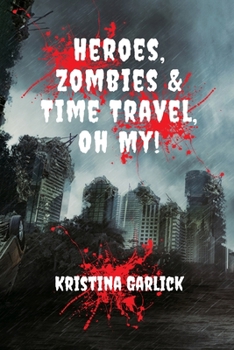 Paperback Heroes, Zombies & Time Travel ... Oh My! Book