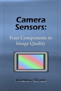 Paperback Camera Sensors: Four Components to Image Quality Book