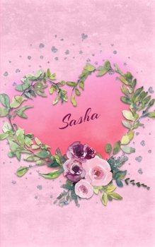 Paperback Sasha: Personalized Small Journal - Gift Idea for Women & Girls (Pink Floral Heart Wreath) Book