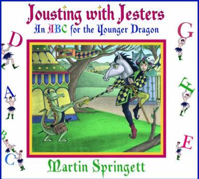 Hardcover Jousting with Jesters: An ABC for the Younger Dragon Book