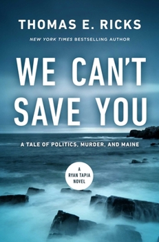 Hardcover We Can't Save You: A Tale of Politics, Murder, and Maine Book