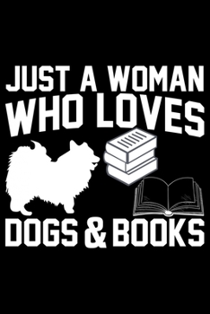 Paperback Just A Woman Who Loves Dogs & Books: Books Lover Journal Notebook - Reading Book Lover Gifts - Gifts for Librarian Notebook Journal - Funny Reading Bo Book