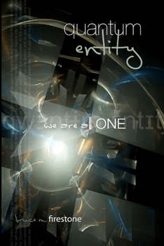 Quantum Entity | We Are All ONE - Book #1 of the Quantum Entity Trilogy