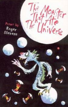 Paperback The Monster That Ate the Universe: Poems. by Roger Stevens Book