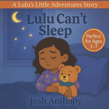 Lulu Can't Sleep: A Gentle Bedtime Story for Ages 3-7 (Lulu's Little Adventures)