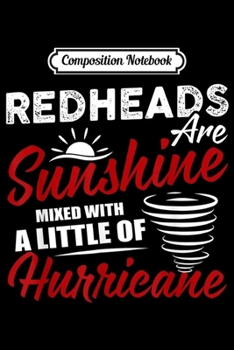 Paperback Composition Notebook: Women Redheads Are Sunshine Mixed With A Little Of Hurricane Journal/Notebook Blank Lined Ruled 6x9 100 Pages Book