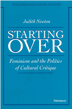 Starting Over: Feminism and the Politics of Cultural Critique