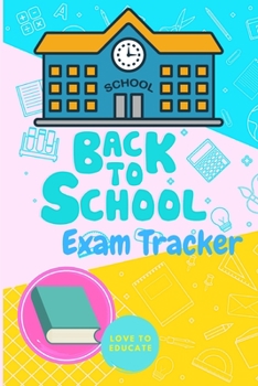 Paperback Back to School Exam Tracker - Daily School Task Journal, A Playful Tracker for Exam Reminders Book