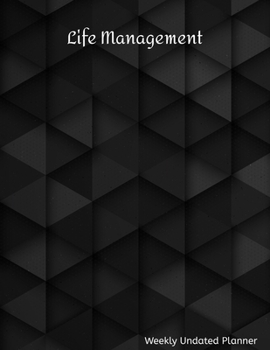 Life Management Weekly Undated Planner: 2 Year Weekly No Date Planner With To Do List And Habit Tracker, 2020 2021 ,size 8.5 X 11"