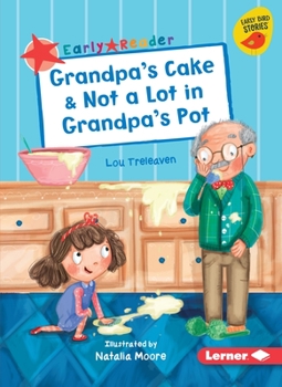 Paperback Grandpa's Cake & Not a Lot in Grandpa's Pot Book