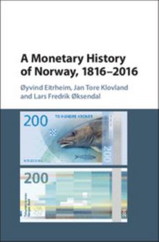 Hardcover A Monetary History of Norway, 1816-2016 Book