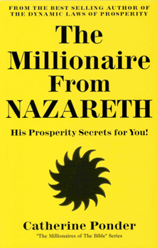 Paperback The Millionaire from Nazareth: His Prosperity Secrets for You! (Millionaires of the Bible Series) Book