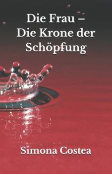 Paperback Die Frau - Die Krone der Schöpfung [German] Book