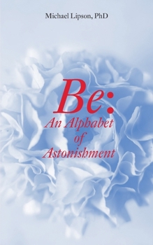 Paperback Be: An Alphabet of Astonishment Book