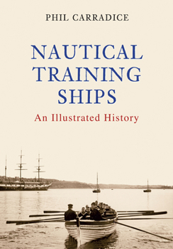 Paperback Nautical Training Ships: An Illustrated History Book