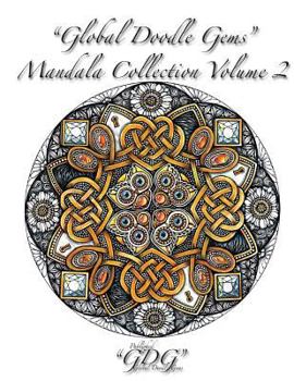 Paperback Global Doodle Gems Mandala Collection Volume 2: Adult Coloring Book 60 Mandalas from traditional to untraditional Book