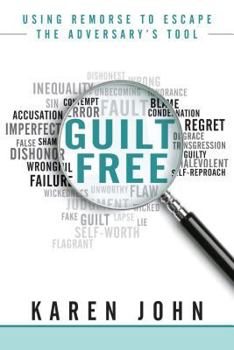Paperback Guilt Free: Using Remorse to Escape the Adversary's Tool Book
