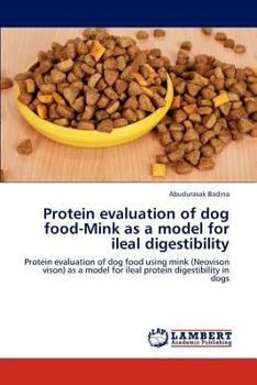 Paperback Protein Evaluation of Dog Food-Mink as a Model for Ileal Digestibility Book