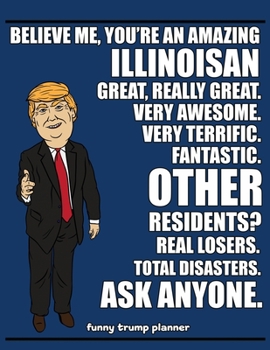 Paperback Funny Trump Planner: Funny Planner for Illinoisan (Conservative Trump Gift) Book