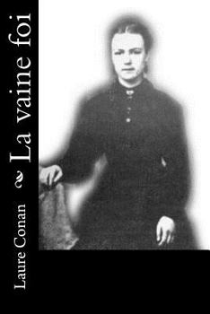 Paperback La vaine foi [French] Book