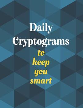 Paperback Daily Cryptograms to Keep You Smart: Fun Brain Puzzles to Increase Your Brain Function (Large Print Cryptogram for Families) [Large Print] Book