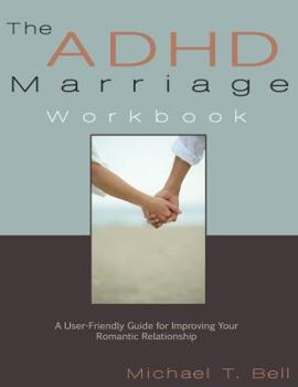 Paperback The ADHD Marriage Workbook: A User-Friendly Guide to Improving Your Relationship Book