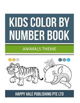 Kids Color By Number Book Kids: Animals Theme