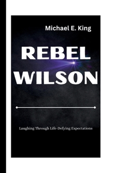 Paperback Rebel Wilson: Laughing Through Life-Defying Expectations Book