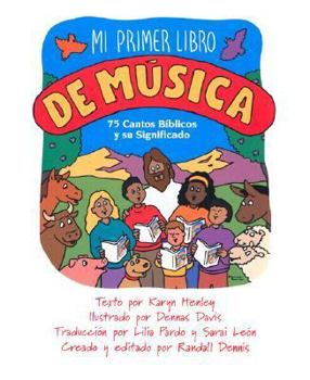 Mi Primer Libro de Musica - 75 Cantos Biblicos y su Significado