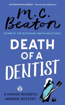 Death of a Dentist - Book #13 of the Hamish Macbeth