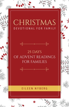 Christmas Devotional for Family: 25 Days of Advent Readings for Families