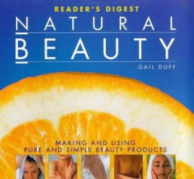 Hardcover "Reader's Digest" Natural Beauty: Making and Using Pure and Simple Beauty Products Book