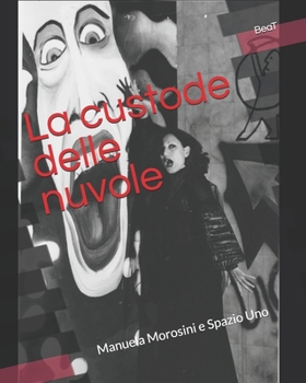 Paperback La custode delle nuvole: Manuela Morosini e Spazio Uno [Italian] Book