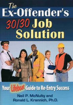 Paperback The Ex-Offender's 30/30 Job Solution: Your Lifeboat Guide to Re-Entry Success Book