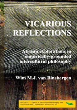 Paperback Vicarious reflections: African explorations in empirically-grounded intercultural philosophy Book