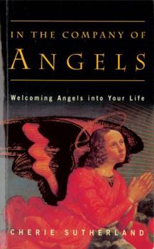 Paperback In the Company of Angels: Welcoming Angels Into Your Life Book
