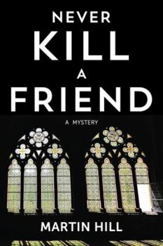 Hardcover Never Kill a Friend: A Mystery Book