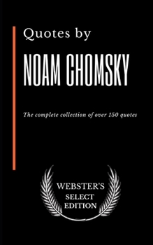 Paperback Quotes by Noam Chomsky: The complete collection of over 150 quotes Book