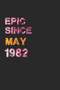 Epic since May 1982 : Awesome Ruled Notebook