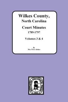 Paperback Wilkes County, North Carolina Court Minutes, 1789-1797, Vols. 3&4 Book