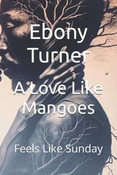 A Love Like Mangoes: Feels Like Sunday