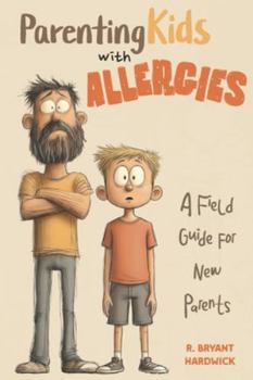 Paperback Parenting Kids with Allergies: A Field Guide for New Parents Book