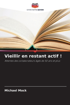 Paperback Vieillir en restant actif ! [French] Book