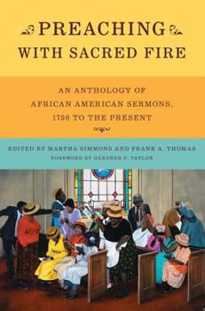 Hardcover Preaching with Sacred Fire: An Anthology of African American Sermons, 1750 to the Present Book