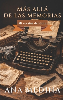 Paperback Más allá de las memorias: Mi versión del éxito [Spanish] Book