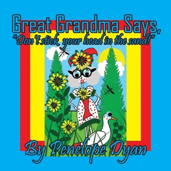 Paperback Great Grandma Says, "Don't stick your head in the sand!" [Large Print] Book