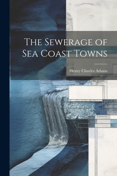 Paperback The Sewerage of Sea Coast Towns Book
