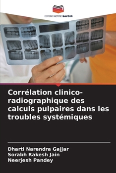 Corrélation clinico-radiographique des calculs pulpaires dans les troubles systémiques (French Edition)