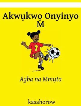 Paperback Akwukwo Onyinyo M: Agba na Mmuta [Igbo] Book